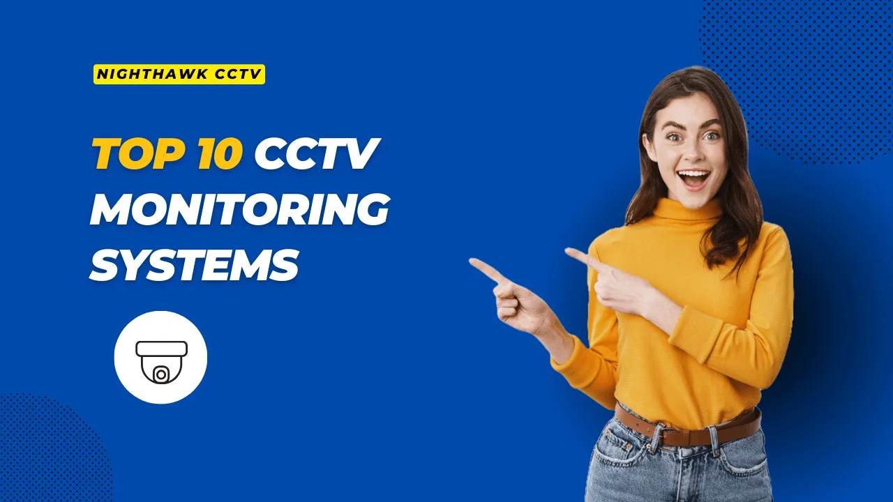 You are currently viewing Top 10 CCTV Monitoring Systems: Trusted By 1000s of Users