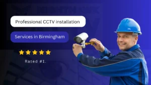 Read more about the article CCTV Installation Birmingham -Safeguarding Your Premises